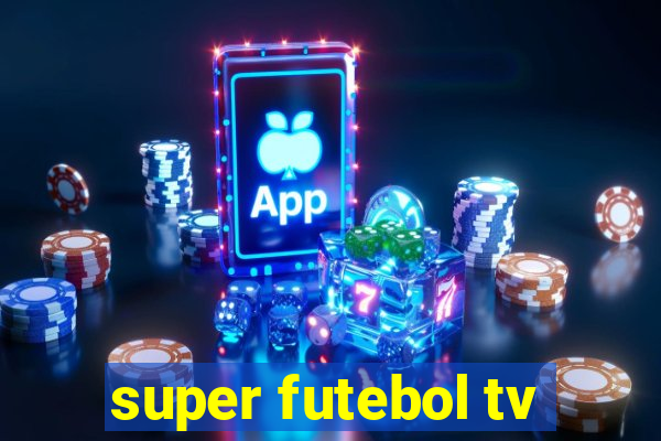 super futebol tv